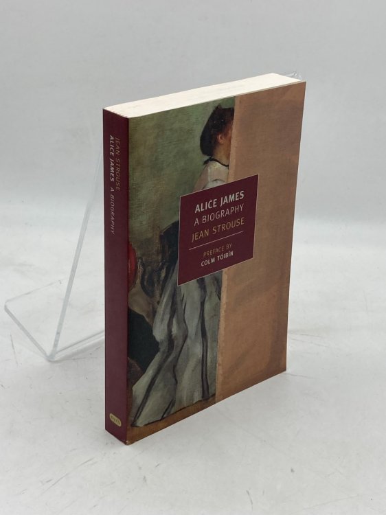 Alice James (Signed by Jean Strouse) A Biography
