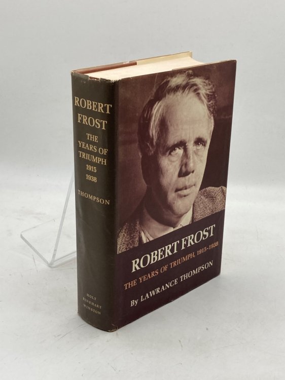 Robert Frost The Years of Triumph, 1915 - 1938