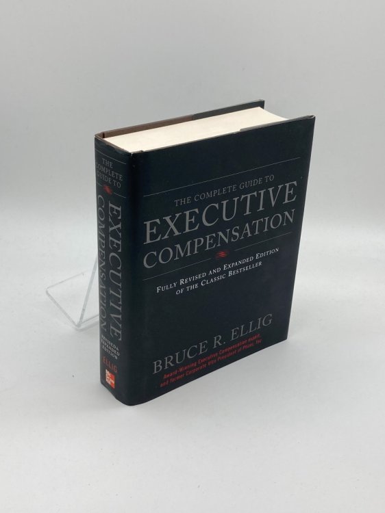 Image for The Complete Guide to Executive Compensation The Complete Guide to Executive Compensation