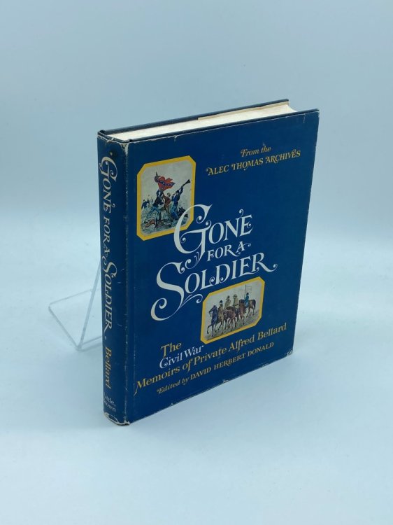 Gone for a Soldier The Civil War Memoirs of Private Alfred Bellard