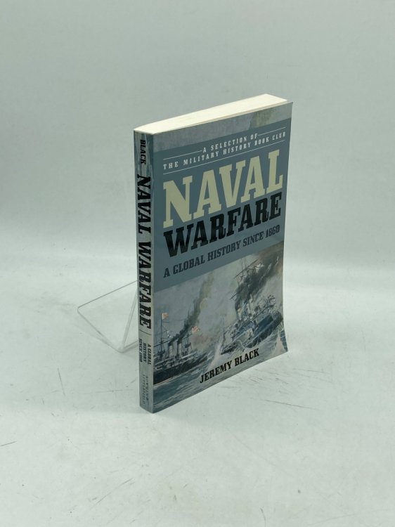 Naval Warfare A Global History Since 1860