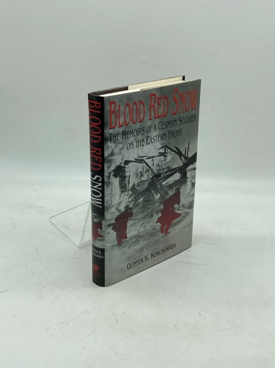 Blood Red Snow The Memoirs of a German Soldier on the Eastern Front