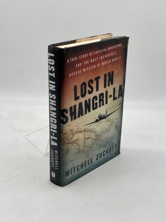 Lost in Shangri-La A True Story of Survival, Adventure, and the Most Incredible Rescue Mission of World War II
