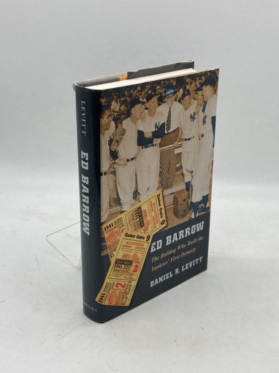 Ed Barrow The Bulldog Who Built the Yankees' First Dynasty