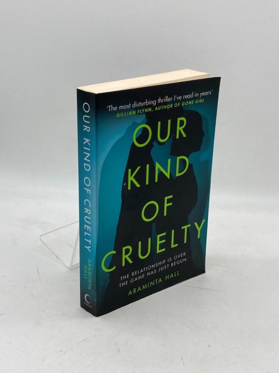 Our Kind of Cruelty The Most Addictive Psychological Thriller of 2018, Tipped by Gillian Flynn and Lisa Jewell [May 03, 2018] Hall, Araminta