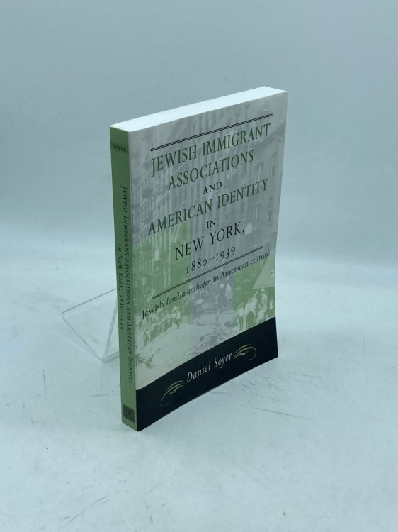 Jewish Immigrant Associations and American Identity in New York,1880-1939