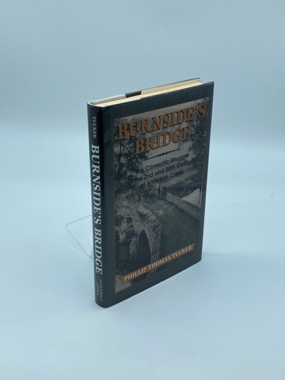 Burnside's Bridge The Climactic Struggle of the 2Nd and 20Th Georgia At Antietam Creek