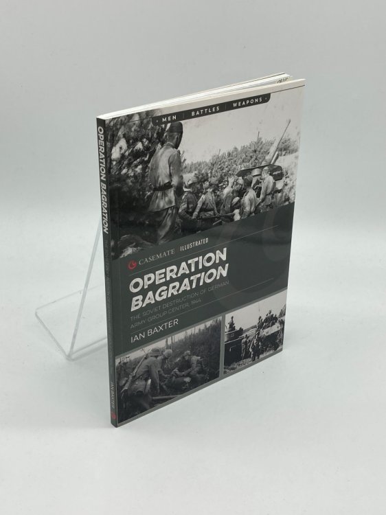 Operation Bagration The Soviet Destruction of German Army Group Center, 1944