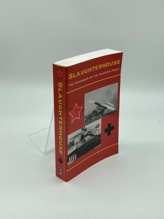 Image for Slaughterhouse The Handbook of the Eastern Front Slaughterhouse The Handbook of the Eastern Front