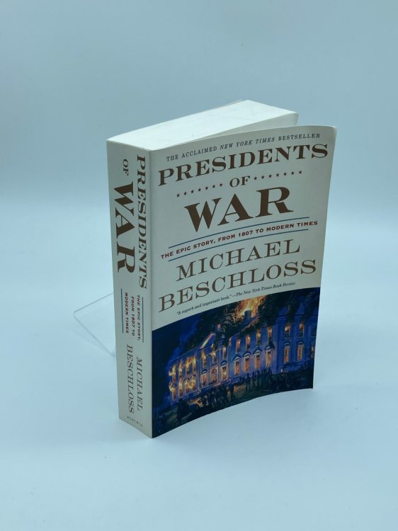 Presidents of War The Epic Story, from 1807 to Modern Times
