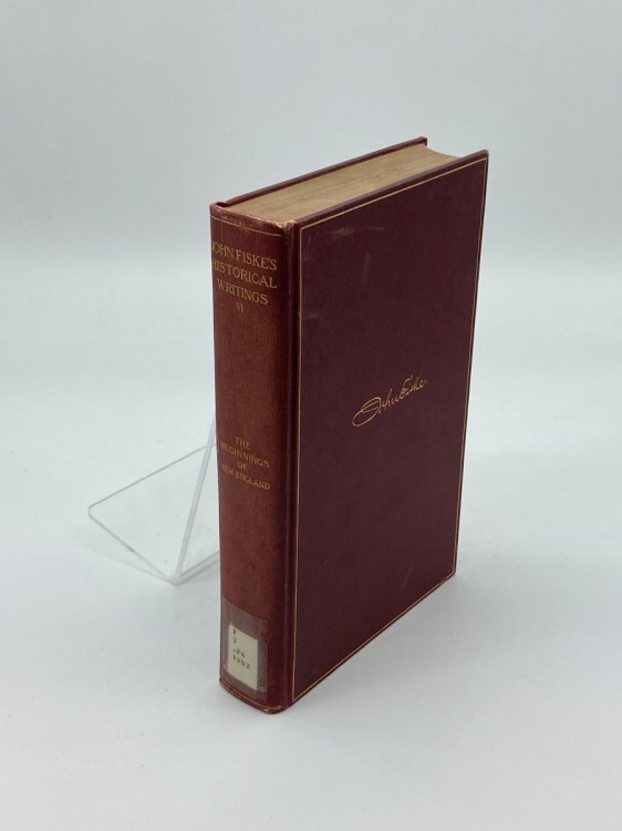 The Beginnings of New England Or the Puritan Theocracy in its Relations to Civil and Religious Liberty