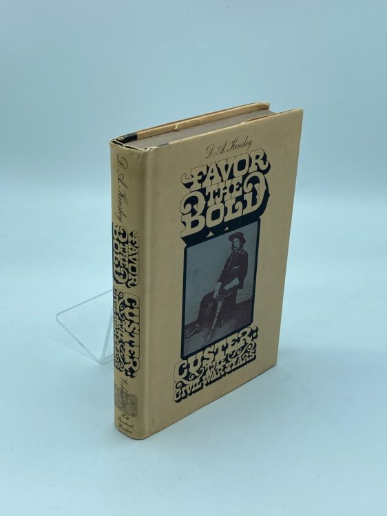 Favor the Bold Custer: the Civil War Years