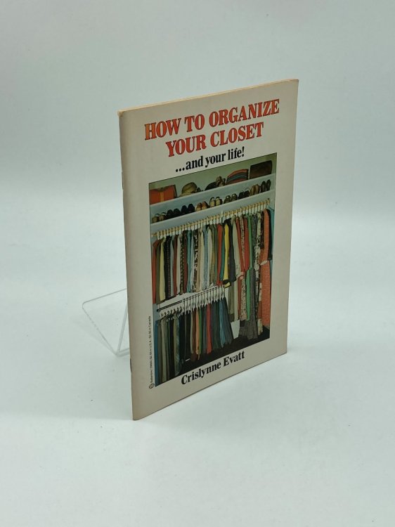 How to Organize Your Closet.And Your Life!