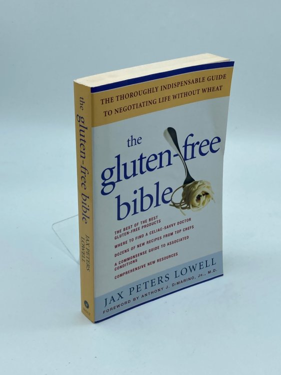 The Gluten-Free Bible The Thoroughly Indispensable Guide to Negotiating Life Without Wheat