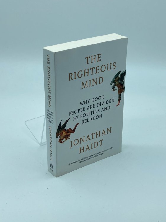 The Righteous Mind Why Good People Are Divided by Politics and Religion