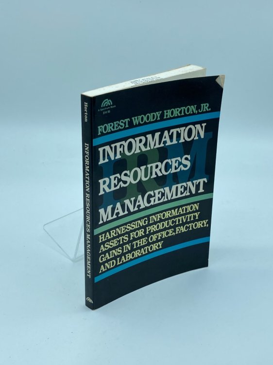Information Resources Management Harnessing Information Assets for Productivity Gains in the Office, Factory, and Laboratory