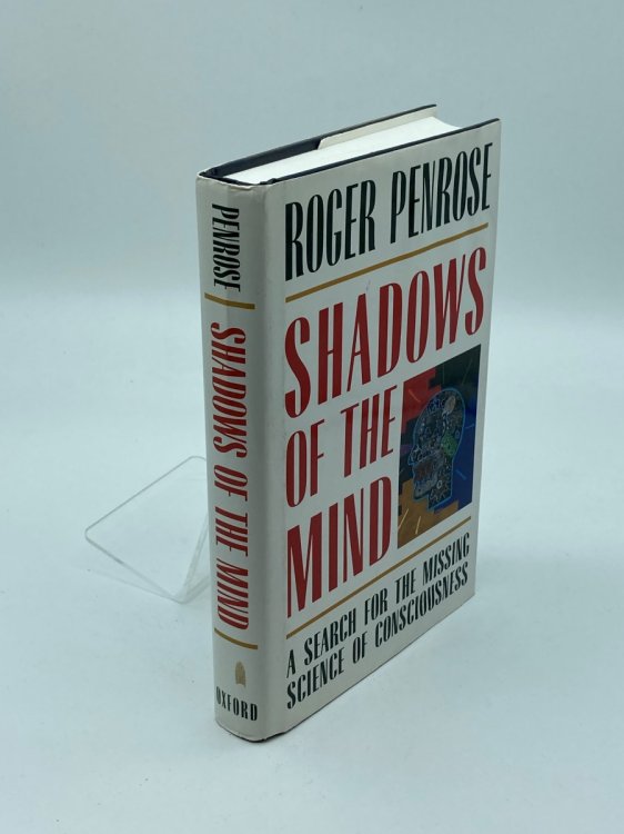 Shadows of the Mind A Search for the Missing Science of Consciousness