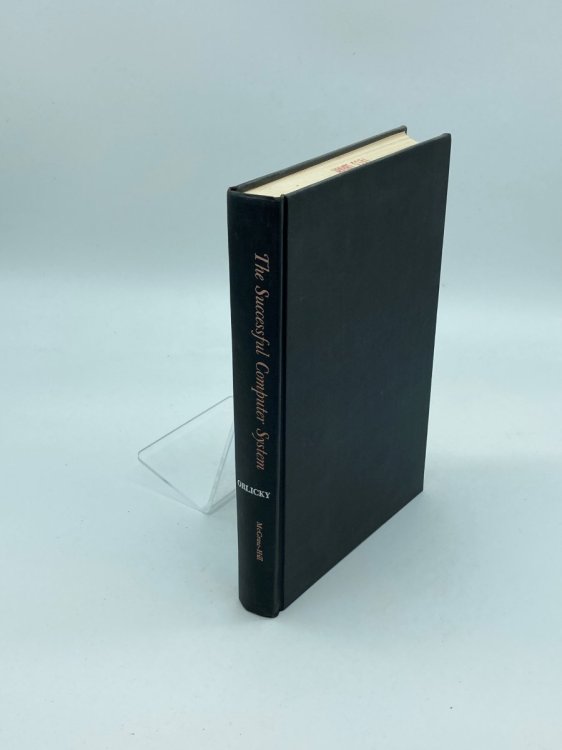 The Successful Computer System Its Planning, Development, and Management in a Business Enterprise