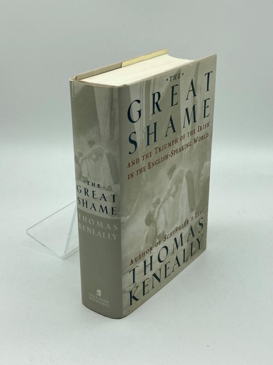 The Great Shame And the Triumph of the Irish in the English -Speaking World