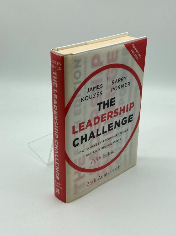 The Leadership Challenge How to Make Extraordinary Things Happen in Organizations: 25Th Anniversary