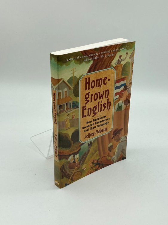 Homegrown English How Americans Invented Themselves and Their Language