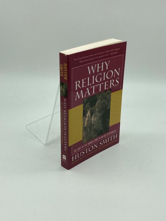 Why Religion Matters The Fate of the Human Spirit in an Age of Disbelief