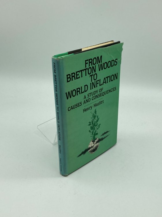 From Bretton Woods to World Inflation A Study of the Causes and Consequences