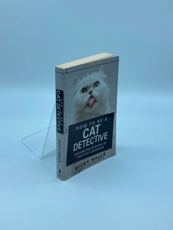 How to be a Cat Detective Solving the Mystery of Your Cat's Behavior