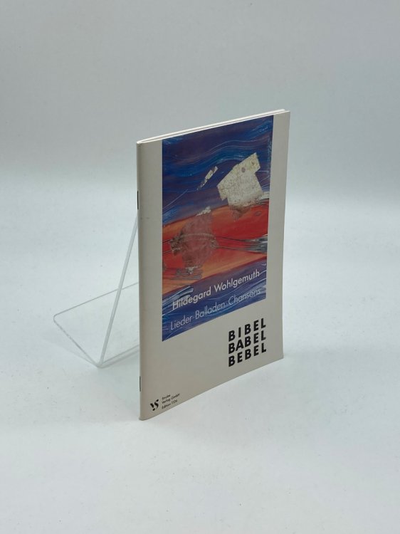 Bibel Babel Bebel (German) Lieder, Balladen, Chansons