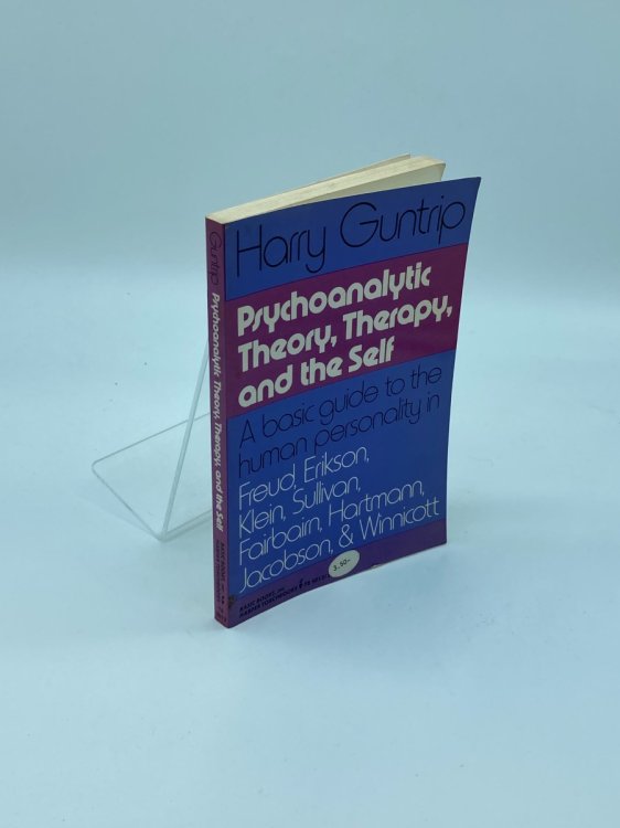 Psychoanalytic Theory, Therapy, and the Self A Basic Guide to the Human Personality