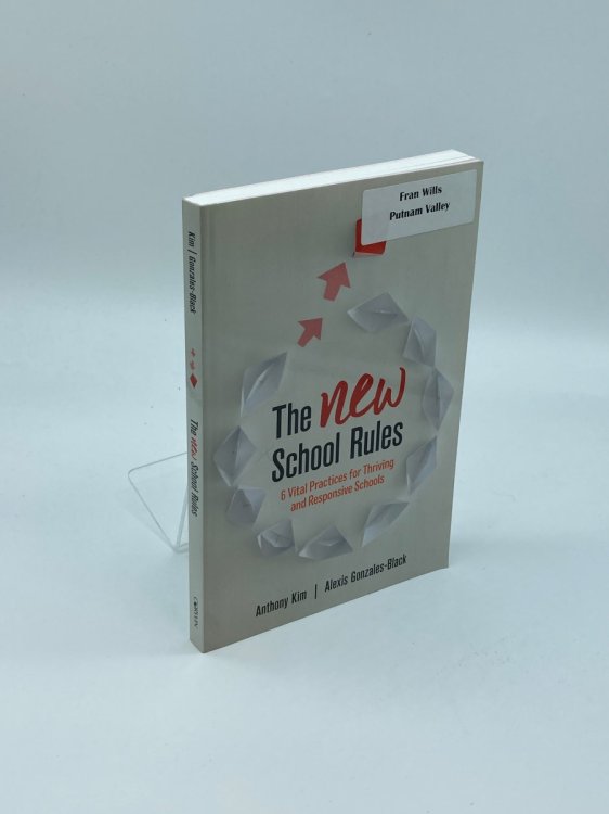 The NEW School Rules 6 Vital Practices for Thriving and Responsive Schools