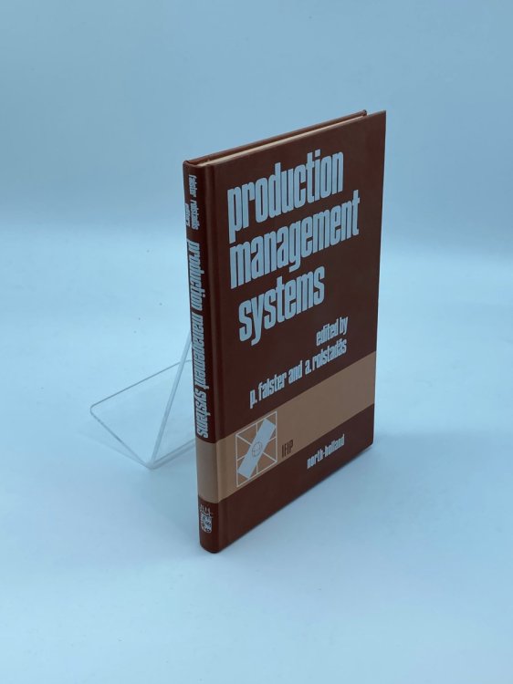 Production Management Systems Proceedings of the IFIP-TC-5 International Workshop on Automation of Production Planning and Control, Trondheim, Norway, 3-5 September, 1980
