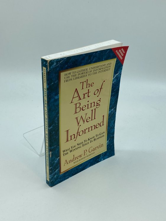 Image for The Art of Being Well-Informed What You Need to Know to Gain the Winning Edge in Business The Art of Being Well-Informed What You Need to Know to Gain the Winning Edge in Business