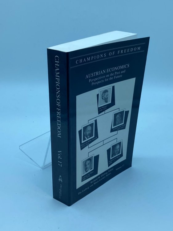 Champions of Freedom Vol 17 ; Austrian Economics Perspectives on the Past and Prospects for the Future