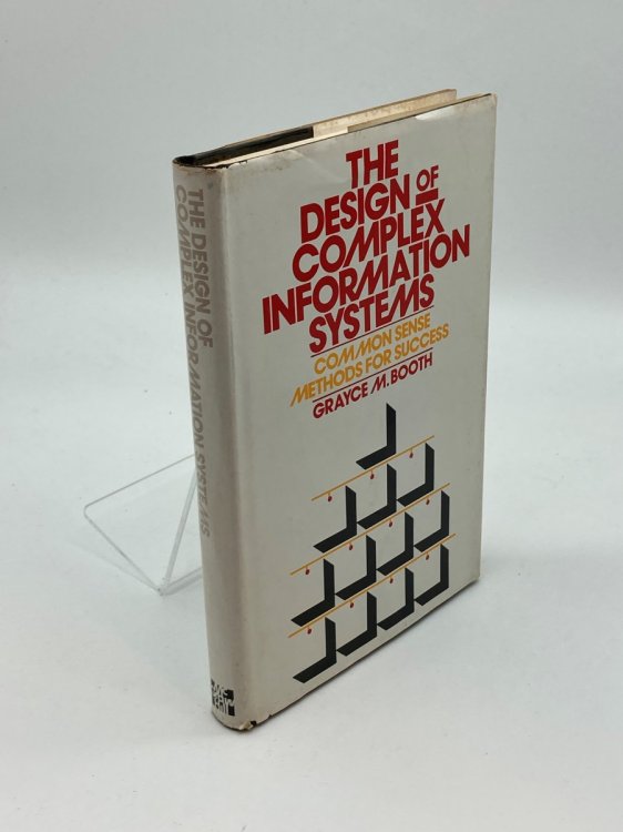 The Design of Complex Information Systems Common Sense Methods for Success