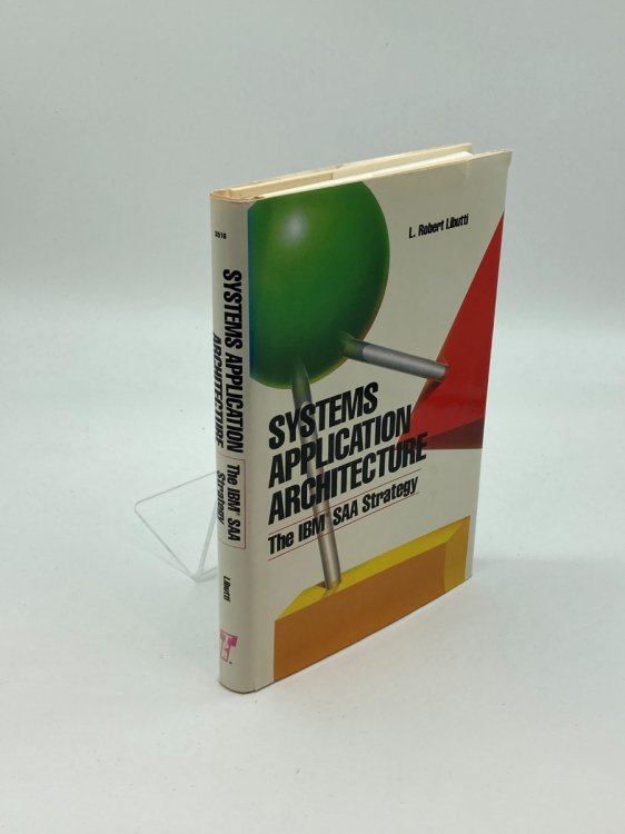 Image for Systems Application Architecture The IBM SAA Strategy Systems Application Architecture The IBM SAA Strategy