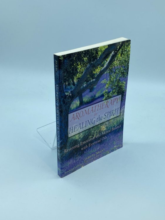 Aromatherapy for Healing the Spirit Restoring Emotional and Mental Balance with Essential Oils