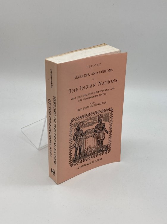 History, Manners, and Customs of the Indian Nations Who Once Inhabited Pennsylvania and the Neighboring States