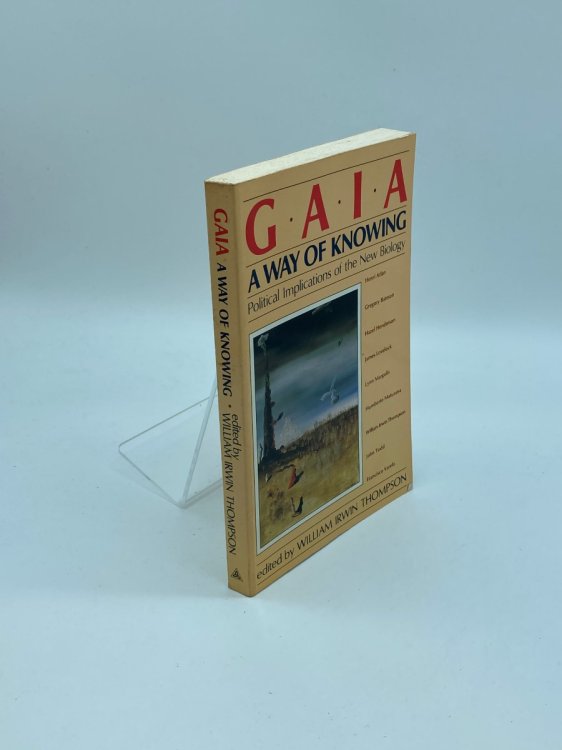Gaia, a Way of Knowing Political Implications of the New Biology