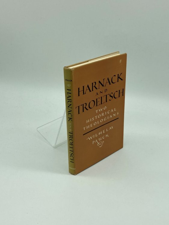 Harnack and Troeltsch Two Historical Theologians