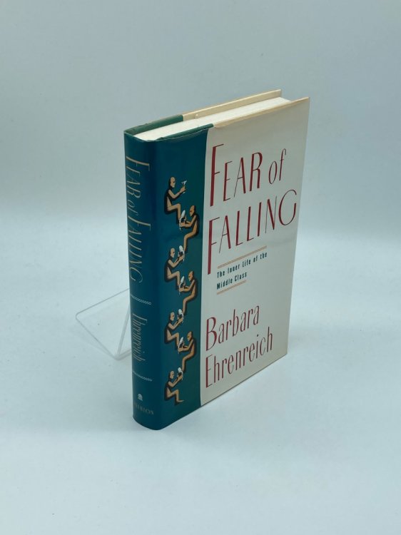 FEAR of FALLING The Inner Life of the Middle Class