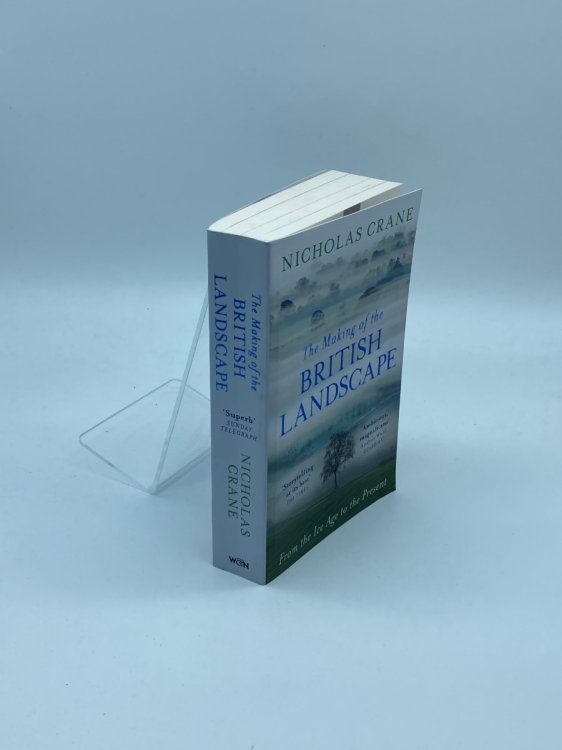 The Making of the British Landscape From the Ice Age to the Present