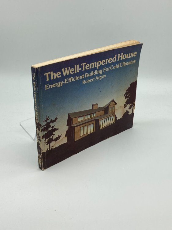 The Well-Tempered House Energy-Efficient Building for Cold Climates