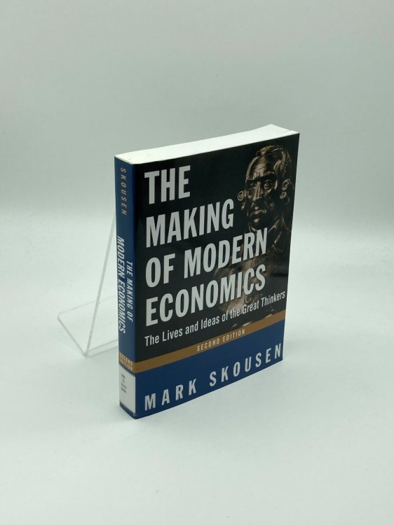 The Making of Modern Economics The Lives and Ideas of the Great Thinkers