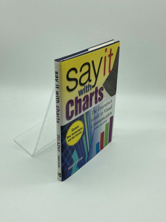 Say it with Charts The Executive's Guide to Visual Communication