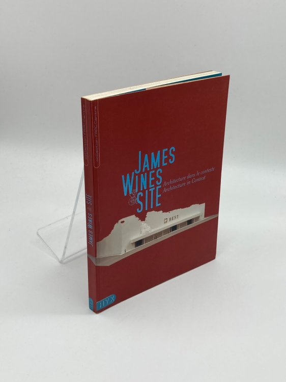 James Wines and Site (Signed) Architecture in Context (English and French Edition)