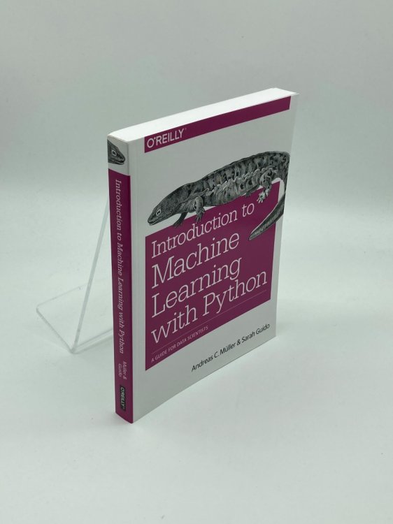 Image for Introduction to Machine Learning with Python A Guide for Data Scientists Introduction to Machine Learning with Python A Guide for Data Scientists