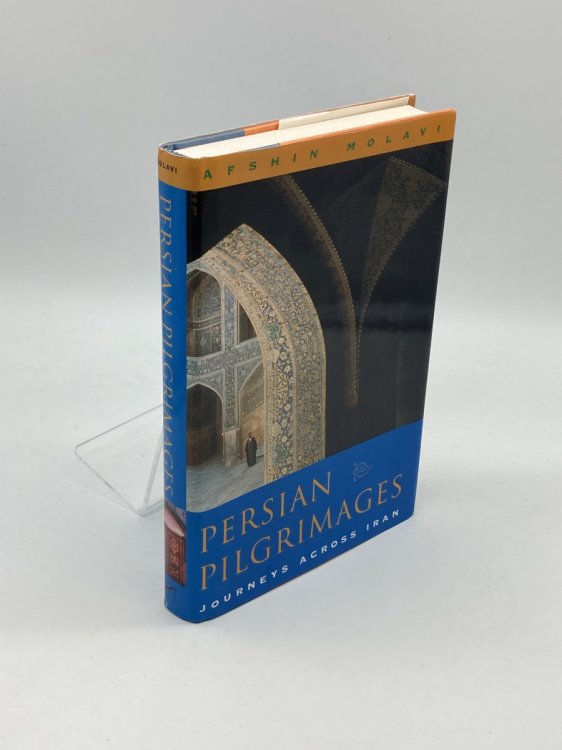 Persian Pilgrimages Journeys Across Iran