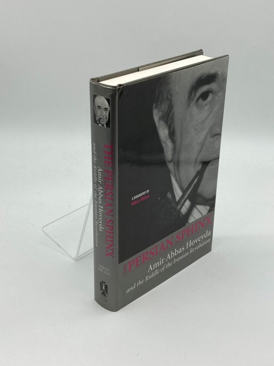 The Persian Sphinx Amir Abbas Hoveyda and the Riddle of the Iranian Revolution