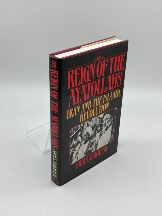 The Reign of the Ayatollahs Iran and the Islamic Revolution